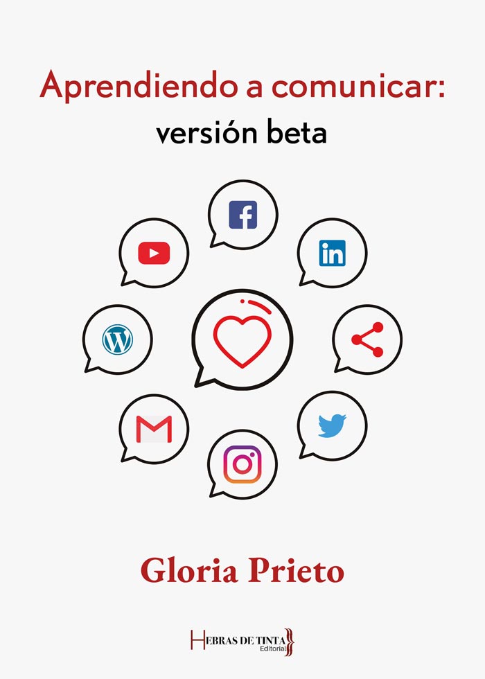 Aprendiendo a comunicar: versión beta. Gloria Prieto. Hebras de tinta, tu editorial de autopublicación