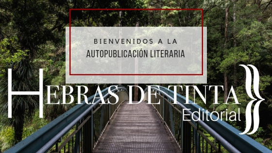 Escuela de autopublicación para los escritores noveles de la editorial Hebras de Tinta