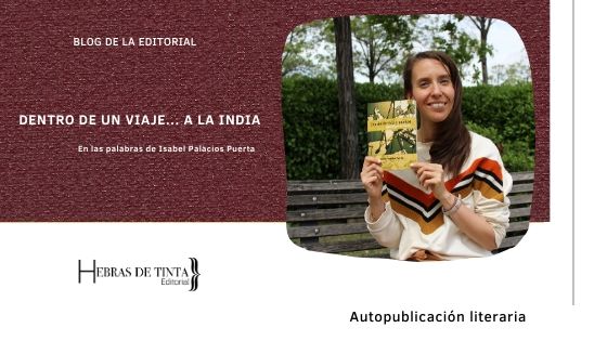 blog-editorial-hebras-de-tinta-autopublicacion-isabel-palacios-viaje-a-la-india