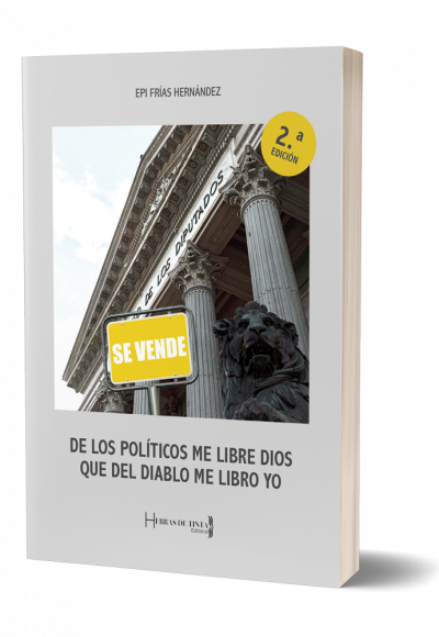 DE LOS POLÍTICOS ME LIBRE DIOS QUE DEL DIABLO ME LIBRO YO (2.ª ed.)