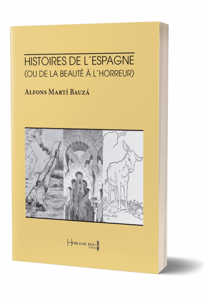 HISTOIRES DE L'SPAGNE. OU DE LA BEAUTÉ À L´HORREUR