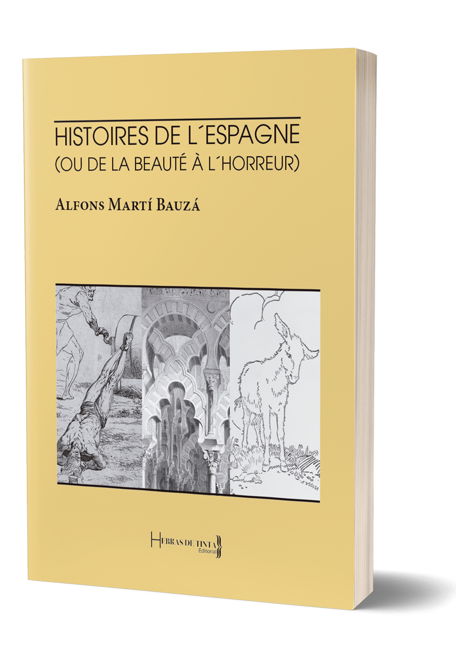 HISTOIRES DE L'SPAGNE. OU DE LA BEAUTÉ À L´HORREUR